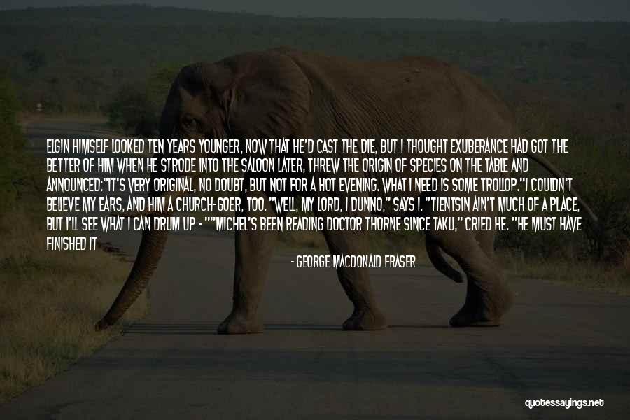 Oktovianus Manianis Age Quotes By George MacDonald Fraser Oktovianus Manianis Age Quotes By George MacDonald Fraser