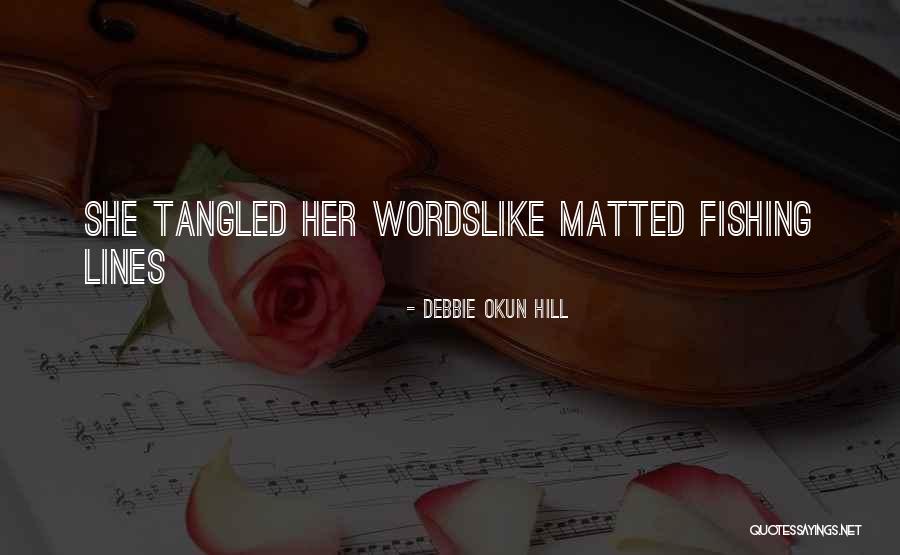 Okun Quotes By Debbie Okun Hill Okun Quotes By Debbie Okun Hill