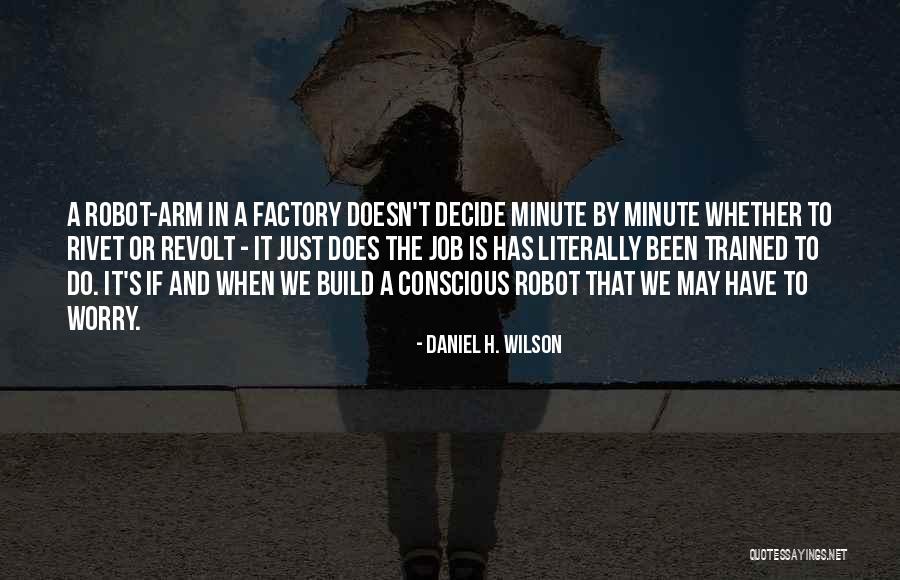 Okunacak En Quotes By Daniel H. Wilson Okunacak En Quotes By Daniel H. Wilson