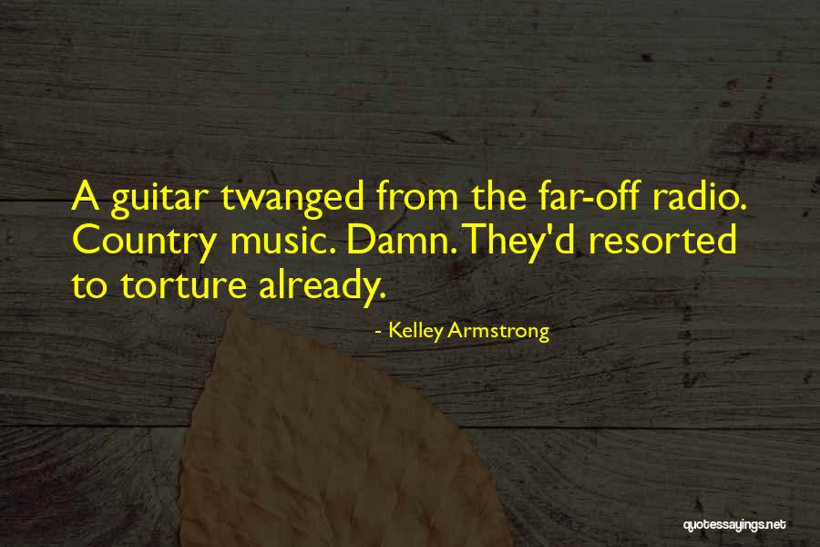 Okyanusal Iklim Quotes By Kelley Armstrong Okyanusal Iklim Quotes By Kelley Armstrong