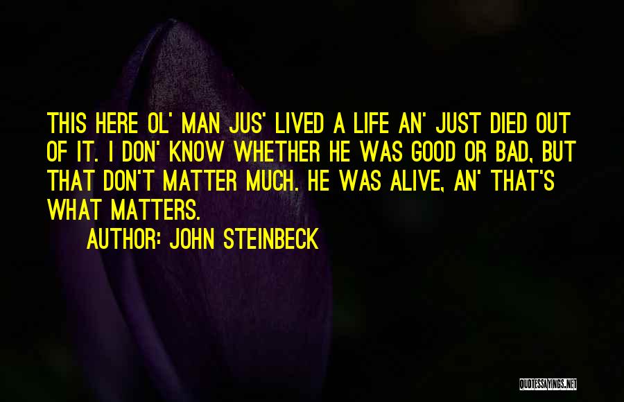 Ol Man Quotes By John Steinbeck