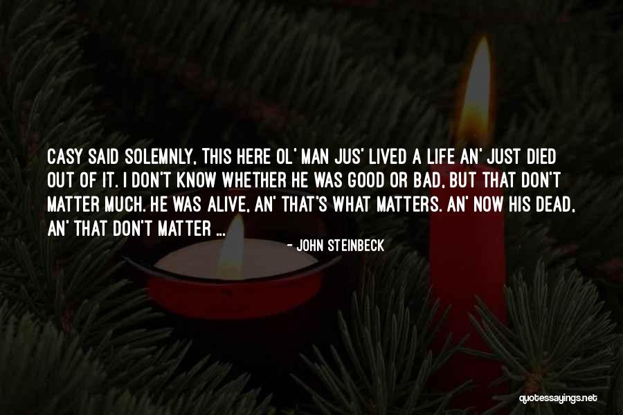 Ol Man Quotes By John Steinbeck