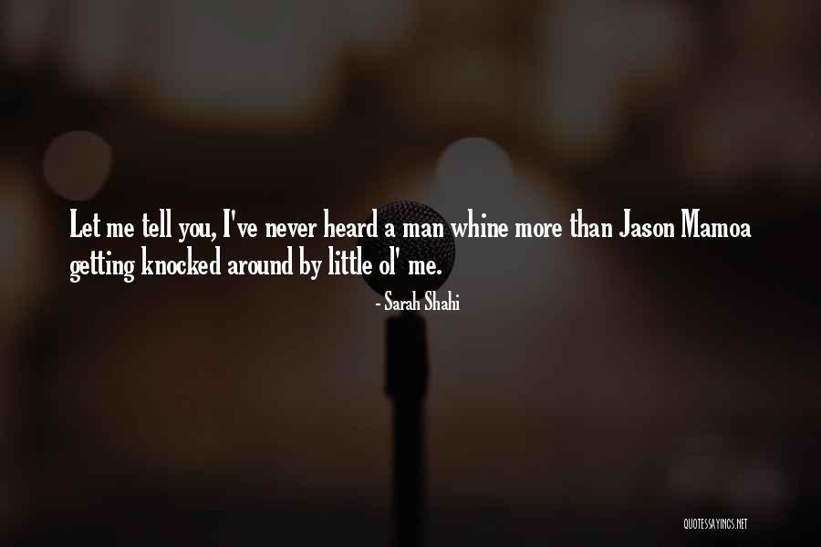 Ol Man Quotes By Sarah Shahi Ol Man Quotes By Sarah Shahi