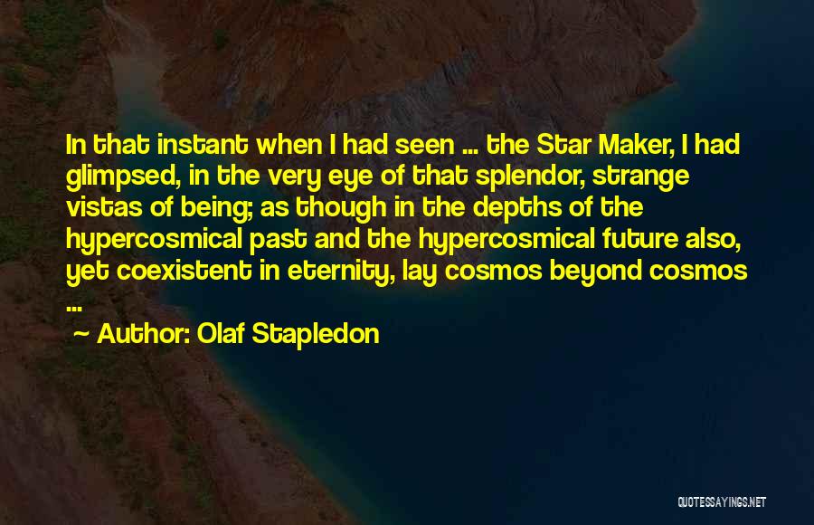 Olaf Stapledon Star Maker Quotes By Olaf Stapledon