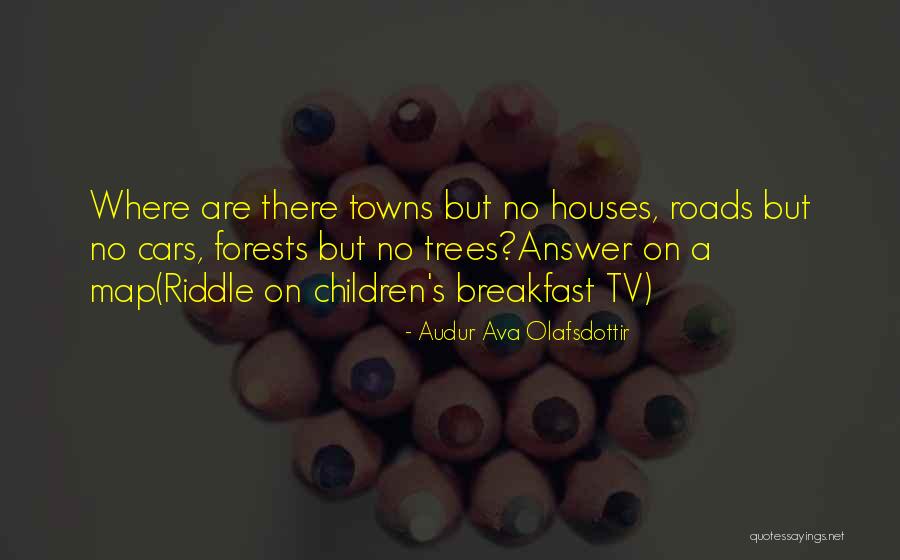Olafsdottir Audur Quotes By Audur Ava Olafsdottir Olafsdottir Audur Quotes By Audur Ava Olafsdottir
