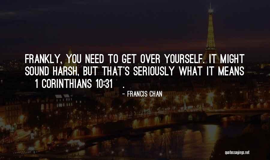 Olanaksiz Quotes By Francis Chan Olanaksiz Quotes By Francis Chan