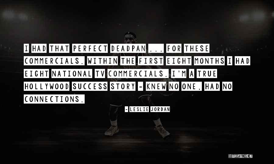 Olanca Ca Quotes By Leslie Jordan Olanca Ca Quotes By Leslie Jordan