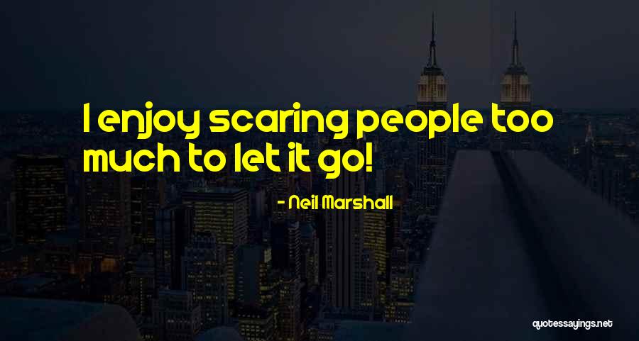 Olaso Postres Quotes By Neil Marshall Olaso Postres Quotes By Neil Marshall