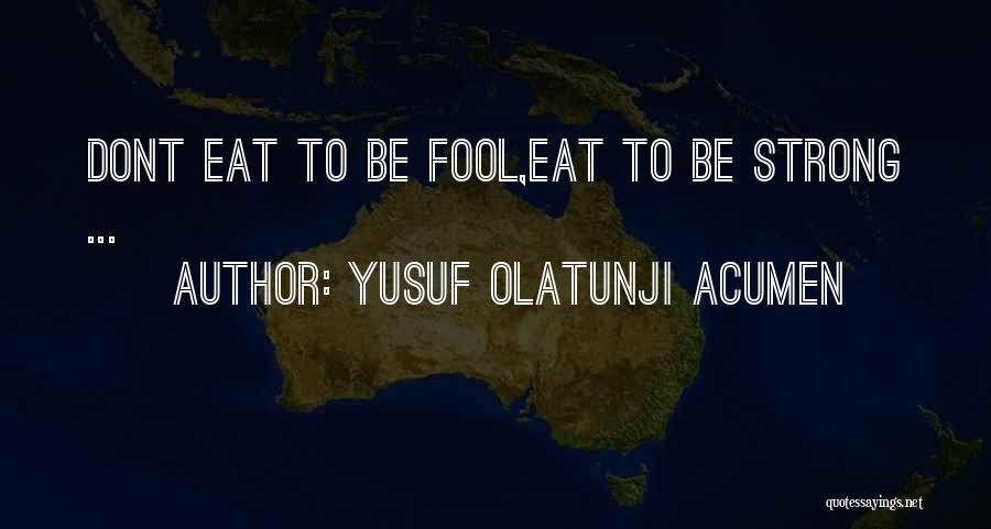 Olatunji Quotes By YUSUF OLATUNJI ACUMEN