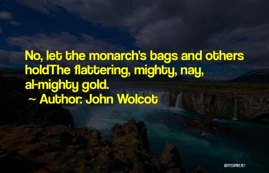 Olatz Nut Quotes By John Wolcot