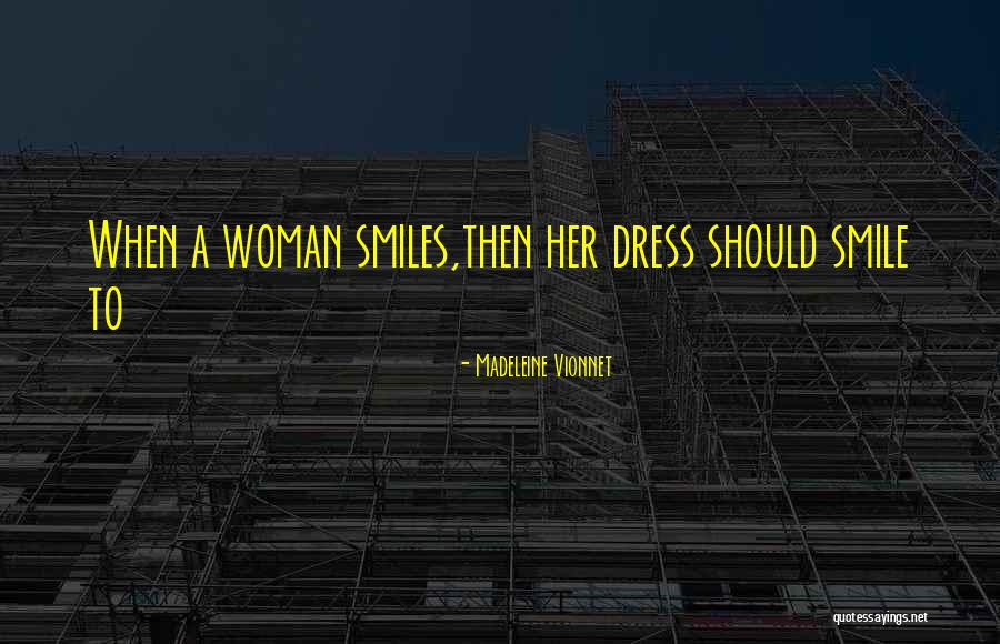 Olawale Law Quotes By Madeleine Vionnet Olawale Law Quotes By Madeleine Vionnet
