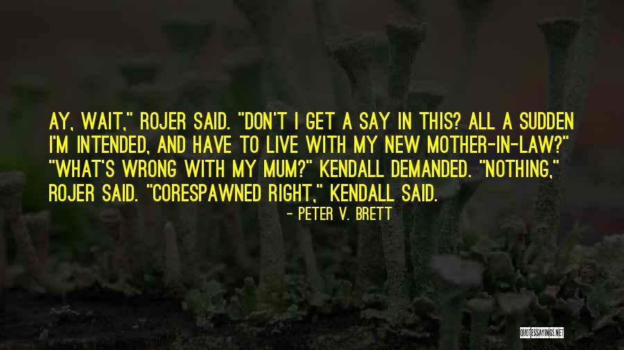 Olbinski The Marriage Quotes By Peter V. Brett Olbinski The Marriage Quotes By Peter V. Brett