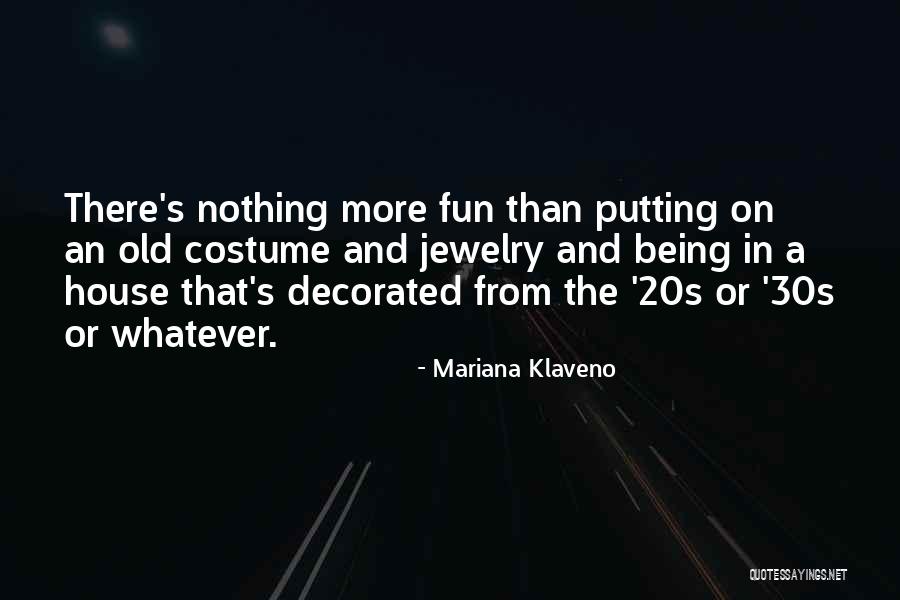 Old 20s Quotes By Mariana Klaveno Old 20s Quotes By Mariana Klaveno