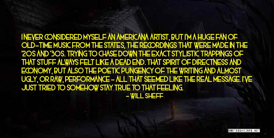 Old 20s Quotes By Will Sheff Old 20s Quotes By Will Sheff