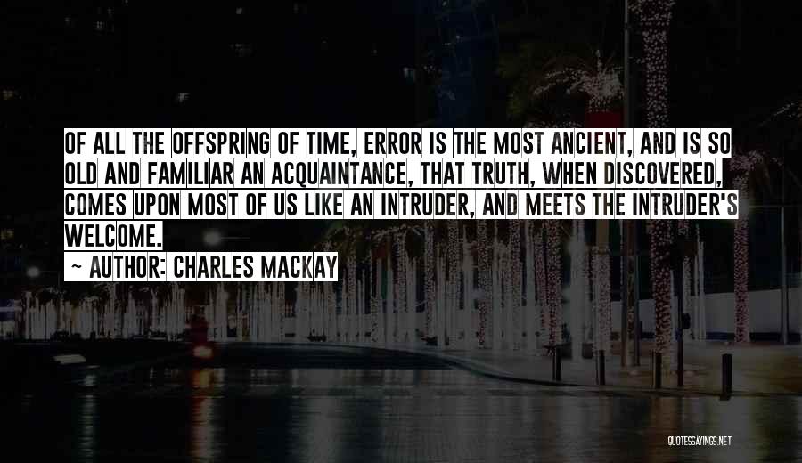 Old Acquaintance Quotes By Charles Mackay