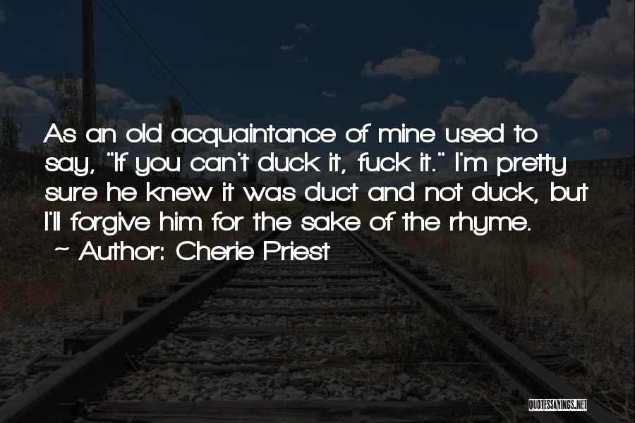 Old Acquaintance Quotes By Cherie Priest