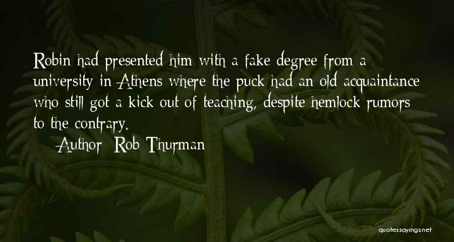 Old Acquaintance Quotes By Rob Thurman