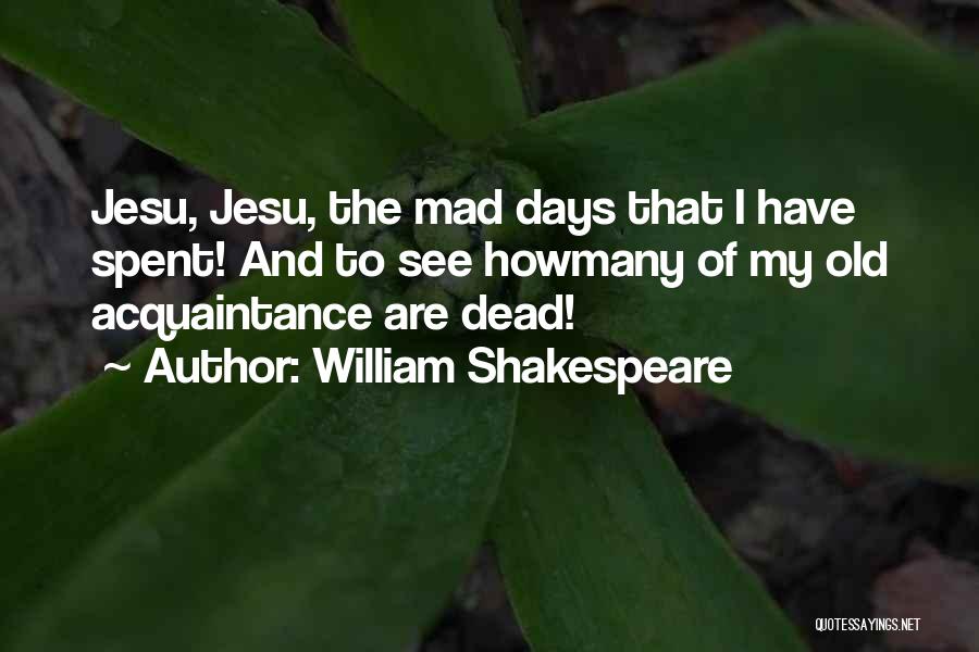 Old Acquaintance Quotes By William Shakespeare