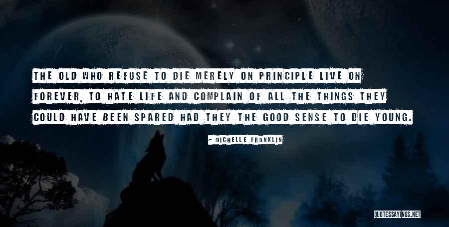 Old Age Aging Quotes By Michelle Franklin Old Age Aging Quotes By Michelle Franklin
