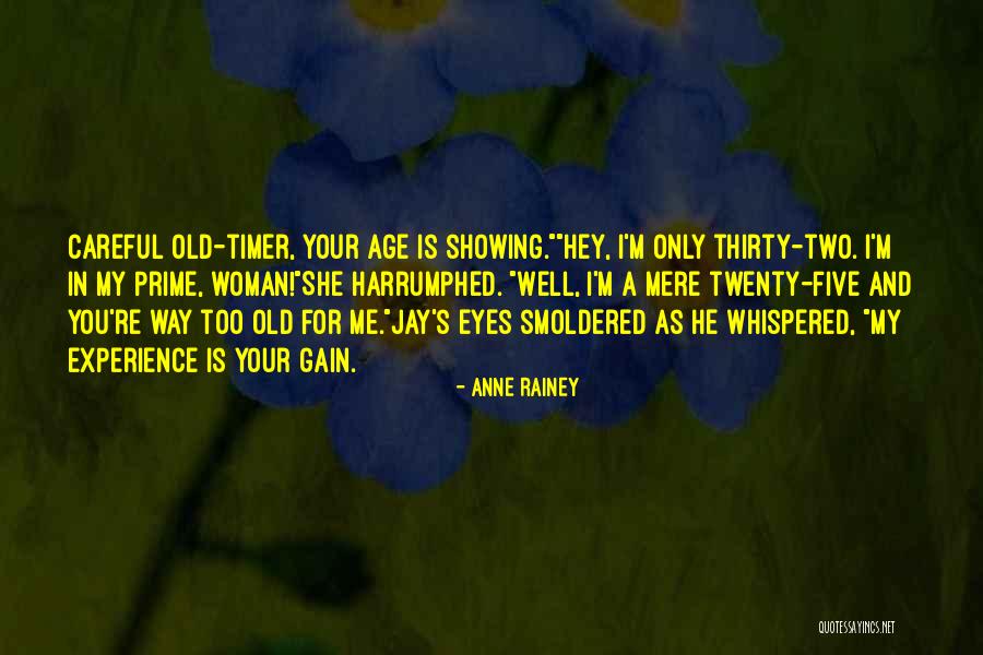 Old Age And Experience Quotes By Anne Rainey Old Age And Experience Quotes By Anne Rainey