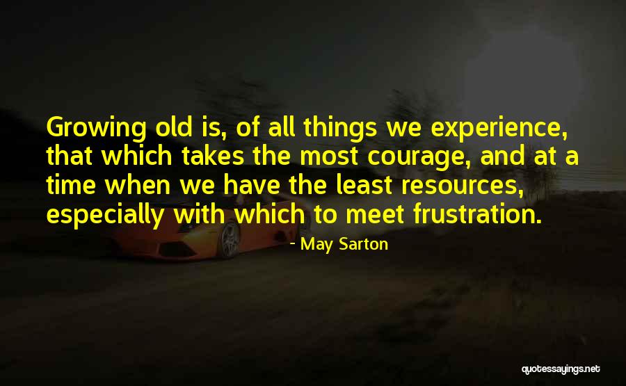 Old Age And Experience Quotes By May Sarton Old Age And Experience Quotes By May Sarton