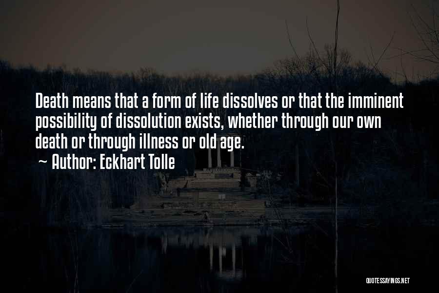 Old Age And Illness Quotes By Eckhart Tolle