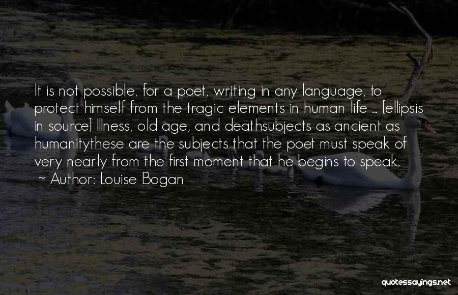 Old Age And Illness Quotes By Louise Bogan