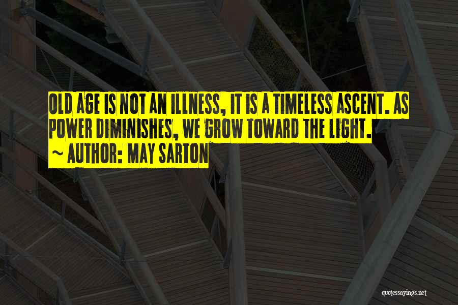 Old Age And Illness Quotes By May Sarton