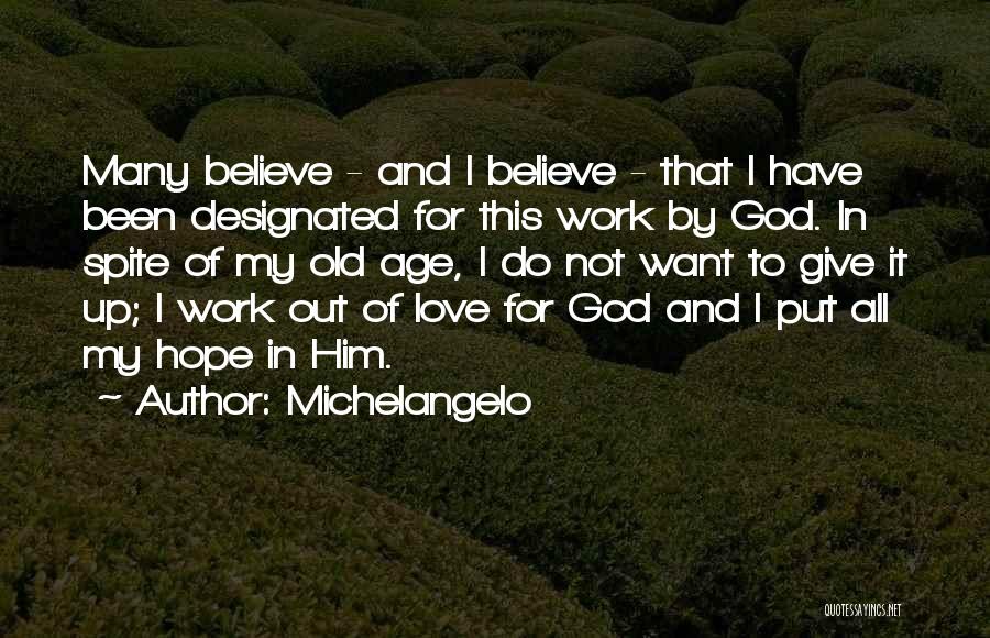 Old Age And Love Quotes By Michelangelo
