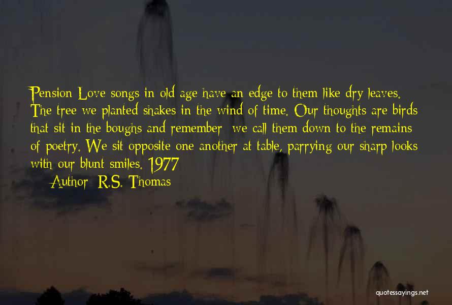 Old Age And Love Quotes By R.S. Thomas