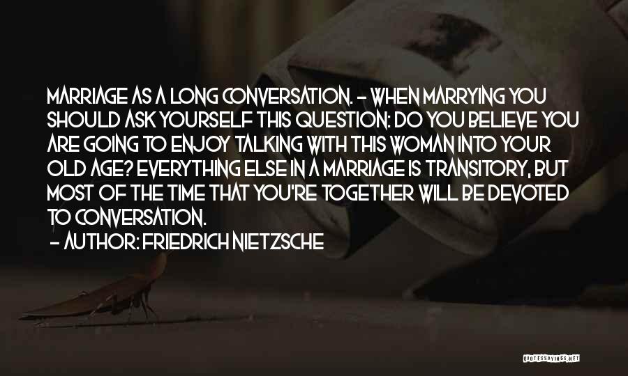 Old Age And Marriage Quotes By Friedrich Nietzsche