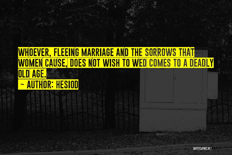 Old Age And Marriage Quotes By Hesiod