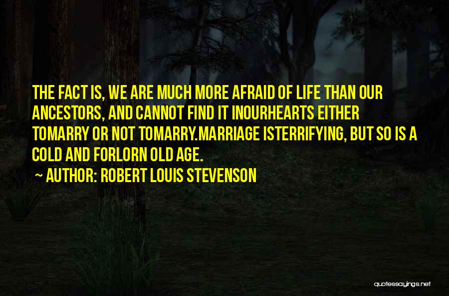Old Age And Marriage Quotes By Robert Louis Stevenson