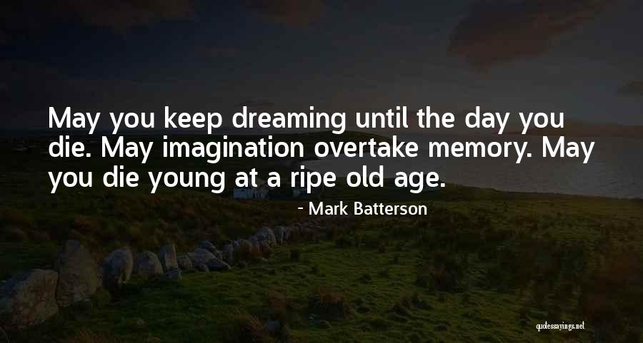 Old Age And Memory Quotes By Mark Batterson Old Age And Memory Quotes By Mark Batterson