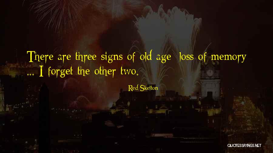 Old Age And Memory Quotes By Red Skelton Old Age And Memory Quotes By Red Skelton