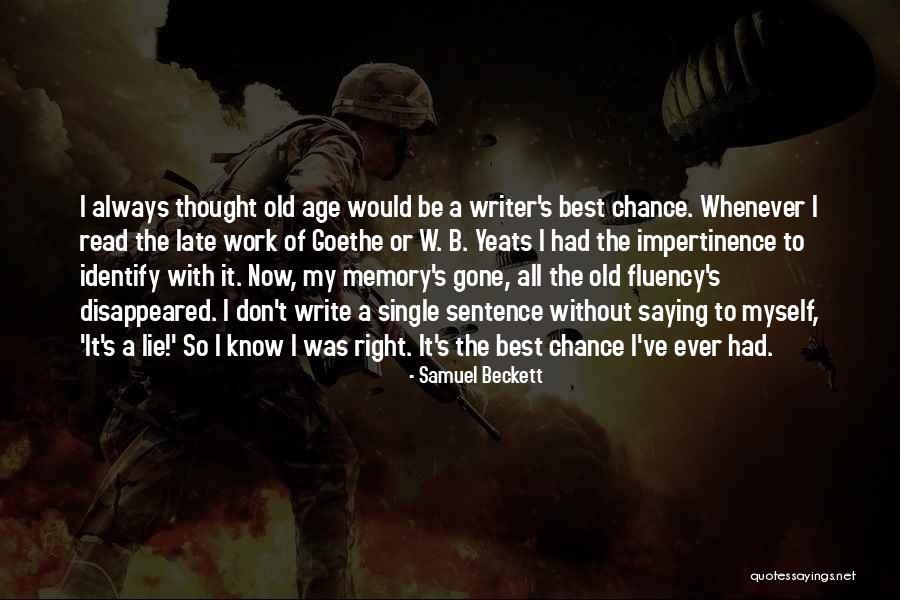 Old Age And Memory Quotes By Samuel Beckett Old Age And Memory Quotes By Samuel Beckett