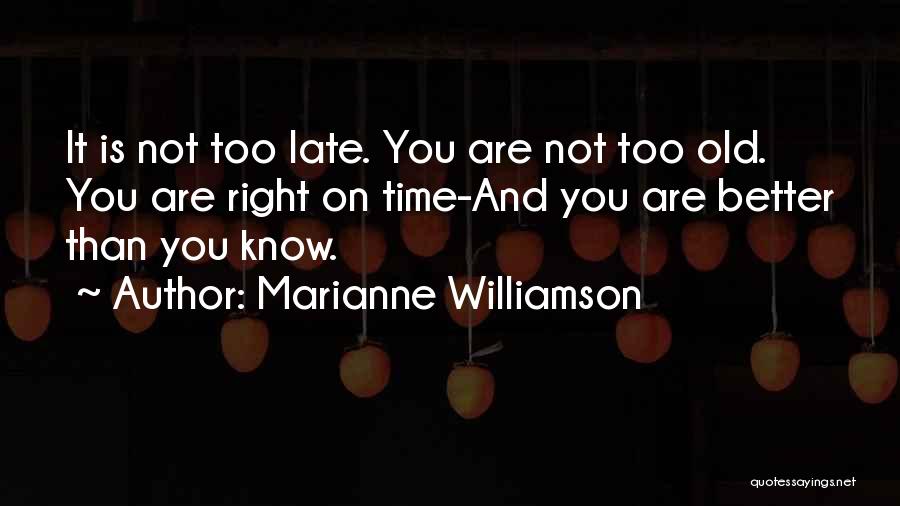 Old Age And Time Quotes By Marianne Williamson