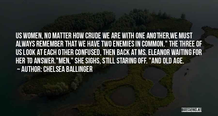 Old Age And Wisdom Quotes By Chelsea Ballinger