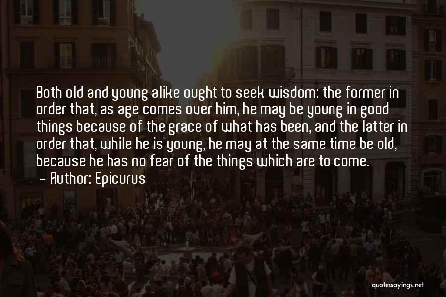 Old Age And Wisdom Quotes By Epicurus