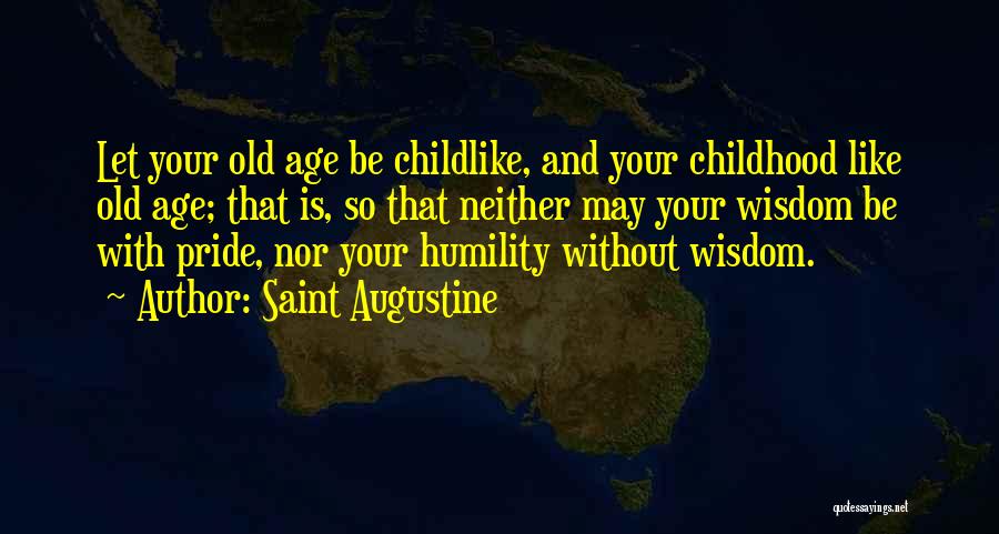 Old Age And Wisdom Quotes By Saint Augustine