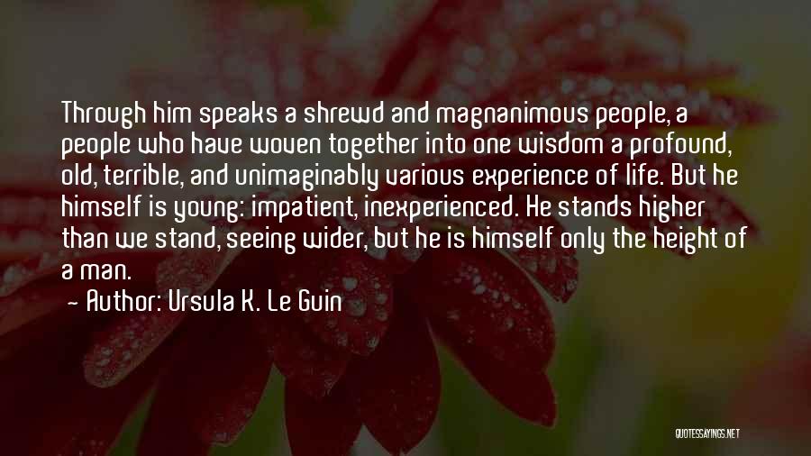 Old Age And Wisdom Quotes By Ursula K. Le Guin