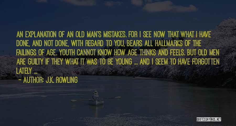 Old Age And Youth Quotes By J.K. Rowling