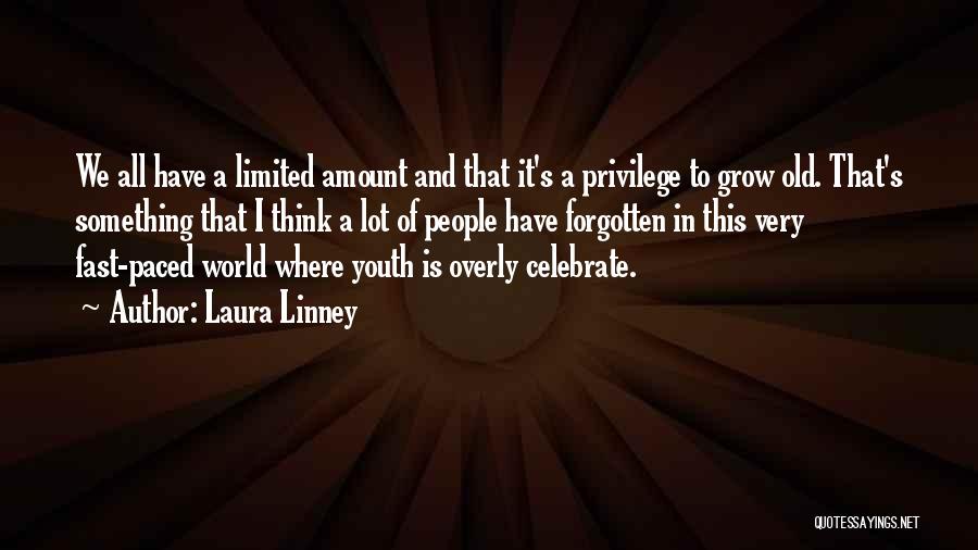 Old Age And Youth Quotes By Laura Linney