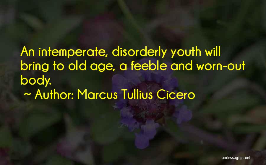 Old Age And Youth Quotes By Marcus Tullius Cicero