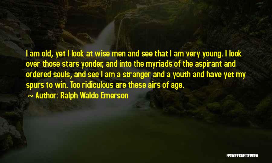 Old Age And Youth Quotes By Ralph Waldo Emerson