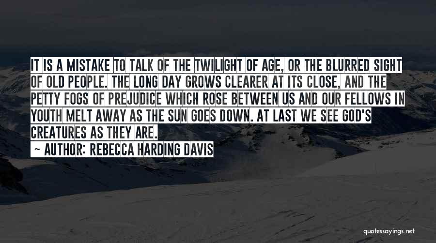 Old Age And Youth Quotes By Rebecca Harding Davis