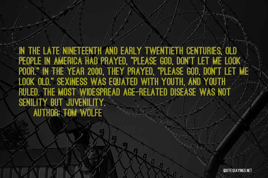 Old Age And Youth Quotes By Tom Wolfe