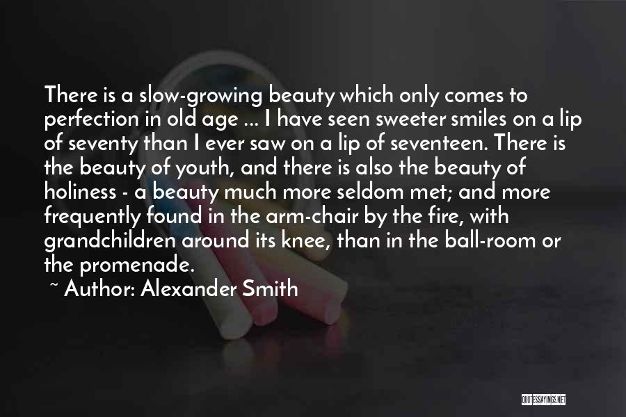 Old Age Beauty Quotes By Alexander Smith