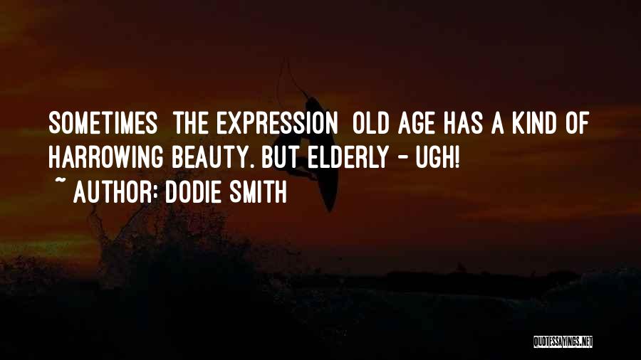 Old Age Beauty Quotes By Dodie Smith