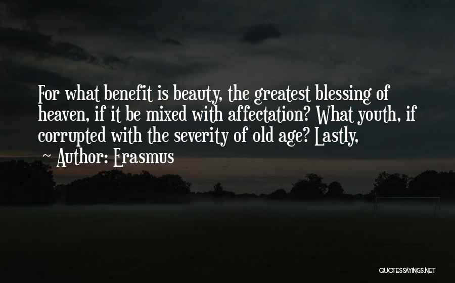 Old Age Beauty Quotes By Erasmus